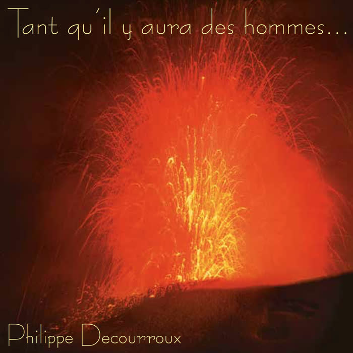TANT QU'IL Y AURA DES HOMMES…